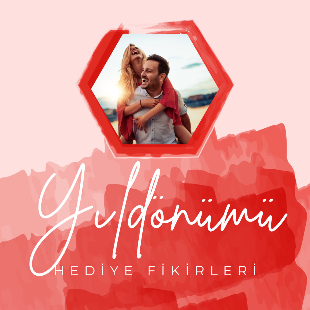 Yıldönümü Hediyesi Fikirleri